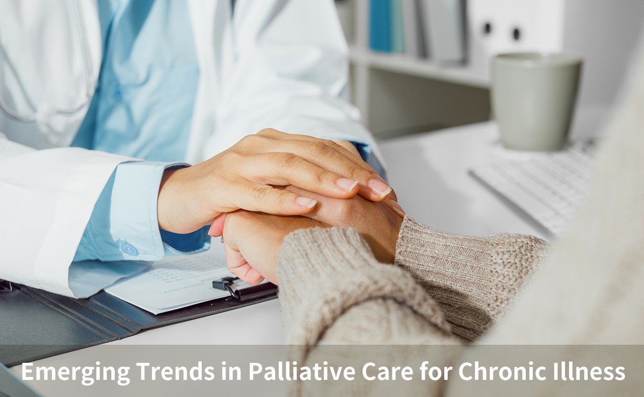 Emerging Trends in Palliative Care for Chronic Illness