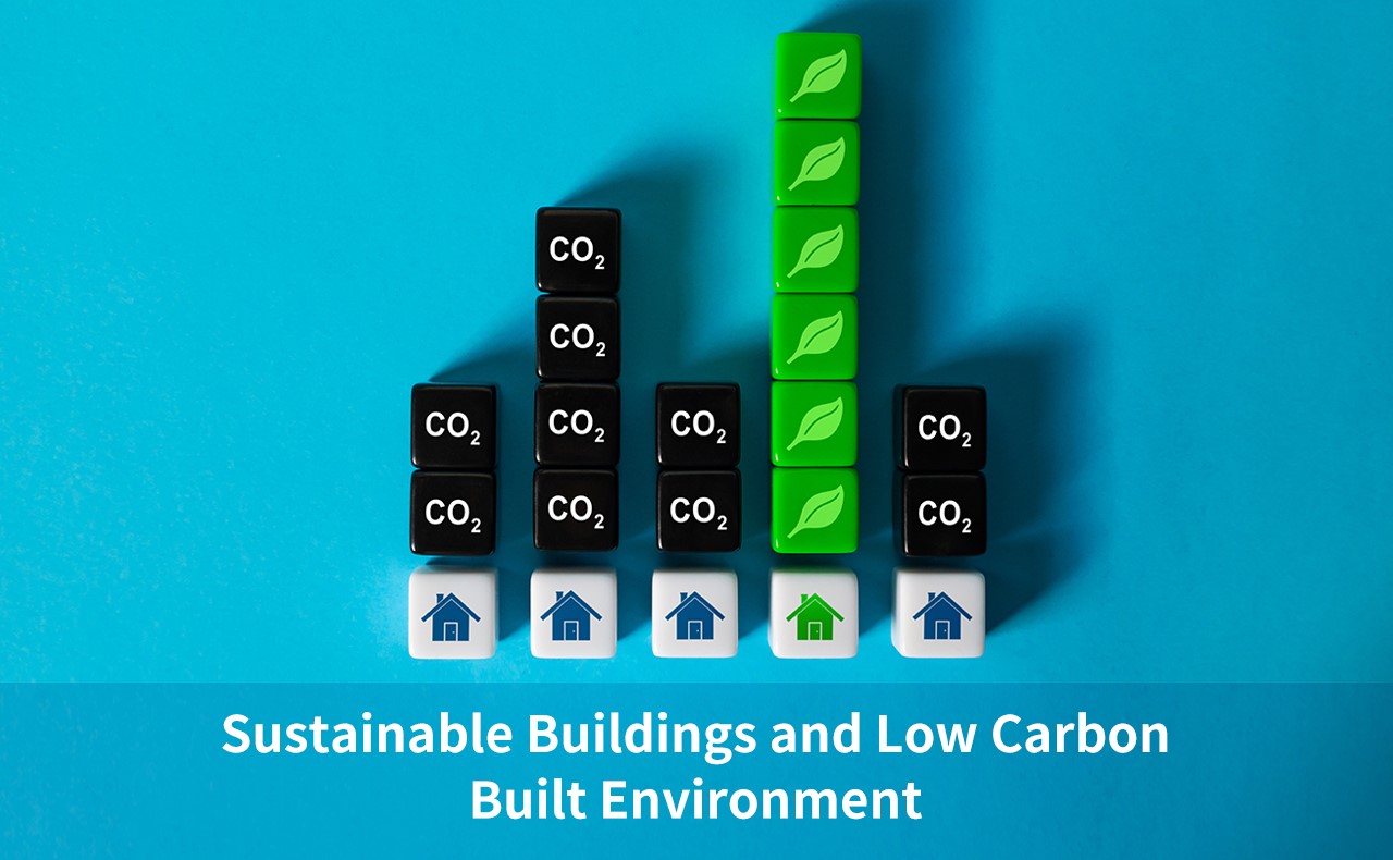 Sustainable Buildings and Low Carbon Built Environment